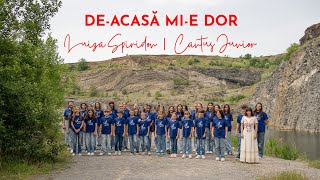 Deacasă mie dor  Luiza Spiridon amp Cantus Junior [upl. by Ganny202]