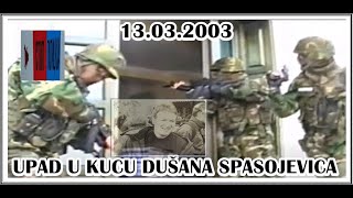 UPAD U KUĆU DUŠANA SPASOJEVIĆADUĆE 13032003 [upl. by Airetas]