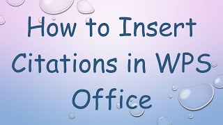 How to Insert Citations in WPS Office [upl. by Curson]