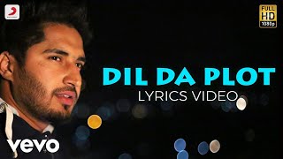 Dil Da Plot  Lyrics Video  Roshan Prince  Jassi Gill  Shipra Goyal [upl. by Ohare154]