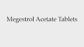 How to Pronounce Megestrol Acetate Tablets [upl. by Sonahpets]