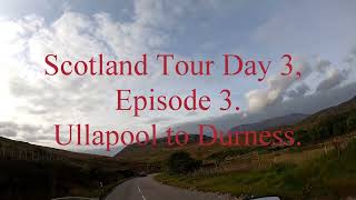 Scotland Tour Day 3 Episode 3 Ullapool to Durness [upl. by Nylram986]