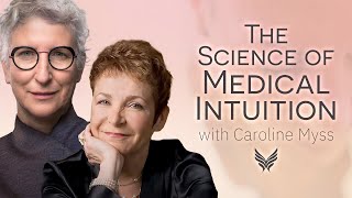 The Science of Medical Intuition with Caroline Myss [upl. by Daye782]