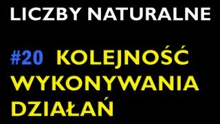 KOLEJNOŚĆ WYKONYWANIA DZIAŁAŃ 20  Dział Liczby Naturalne  Matematyka [upl. by Mide680]