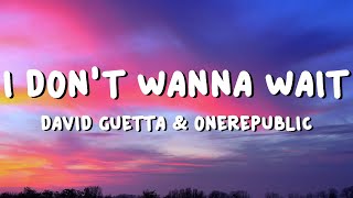 David Guetta amp OneRepublic  I Dont Wanna Wait Lyrics [upl. by Llerehc]