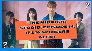 “The Midnight Studio” Episode 14  Episode 15  Episode 16 Spoilers Alert [upl. by Buller999]