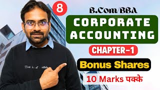 Bonus Shares  Capitalisation of shares  Corporate Accounting Chapter1  Part8 [upl. by Tedmann]