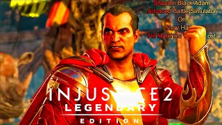 Injustice 2  Shazam Black Adam Advanced Battle Simulator On Very Hard No Matches LostRounds Lost [upl. by Nnaeitak824]