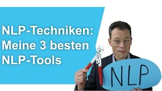 NLPTechniken Meine 3 besten NLPTools NLP Training deutsch NLP lernen  M Wehrle [upl. by Ennoira]