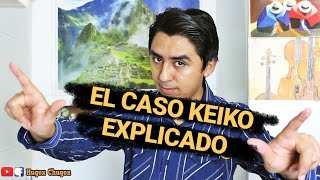 TODO Sobre el CASO KEIKO  Resumen [upl. by Eibber103]