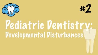 Pediatric Dentistry  Developmental Disturbances of Teeth  INBDE ADAT [upl. by Allis]