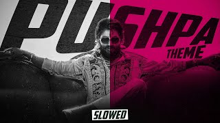 Pushpa 2 Theme  Slowed SV Rendition  Allu Arjun  Epic Mass BGM  Pushpa Raj [upl. by Ronna]