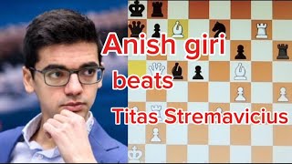 Anish Giri vs Titas Stremavicius [upl. by Lizabeth192]