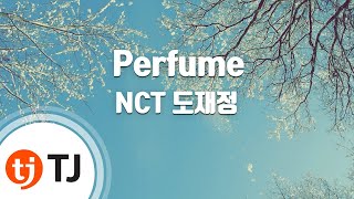 TJ노래방 Perfume  NCT 도재정  TJ Karaoke [upl. by Godspeed459]