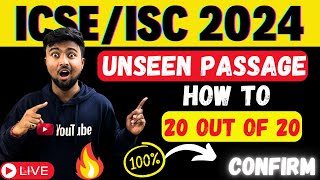 ICSEISC 2024How to score 20 out of 20 in Unseen Passage Should I start with comprehension LIVE [upl. by Yelekreb]