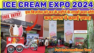 World of Ice Cream Expo 2024  Ice Cream का सबसे बड़ा मेला। मशीन फ्रिज पैकिंग सामान आदि [upl. by Neliak]