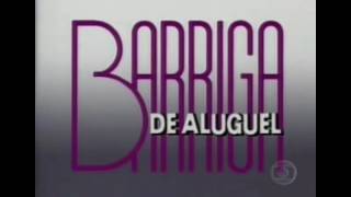 Tema de Abertura da Novela Barriga de Aluguel [upl. by Petrie]