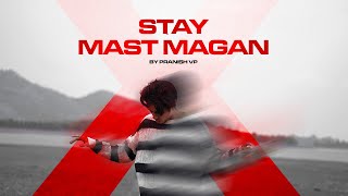 STAY X Mast Magan  Mashup By Pranish VP [upl. by Phio357]