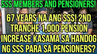 ✅ALL SSS PENSIONERS 2ND TRANCHE 1K PENSION INCREASE KASAMA SA HANDOG NG SSS NGAYON 67 ANNIVERSARY [upl. by Locin306]