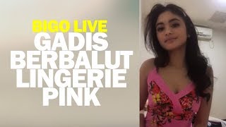 Gadis Berbalut Lingerie Pink Bigo Live [upl. by Aramen70]