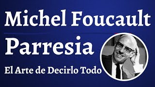 Foucault La Parresía el Arte de Decirlo Todo [upl. by Hoopen]