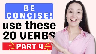 PART IV 20 ADVANCED VERBS to be more CONCISE in English Its not always about speaking faster [upl. by Animaj]