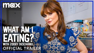 quotWhat Am I Eatingquot with Zooey Deschanel  Official Trailer  Max [upl. by Eenar]