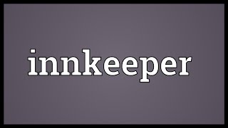 Innkeeper Meaning [upl. by Gemperle]