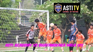 ASTI ACADEMY U15 VS BHAYANGKARA MUDA FC U15 [upl. by Fridell]