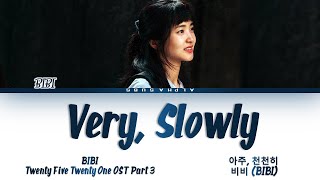 BIBI 비비  Very Slowly 아주 천천히 TwentyFive TwentyOne OST Part 3 스물다섯 스물하나 OST Lyrics가사 [upl. by Zoubek321]