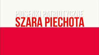 Piosenki Patriotyczne SZARA PIECHOTA z Tekstem [upl. by Alberic]