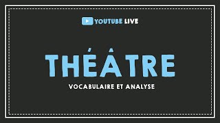 LIVE 33  BREVET 2022  Théâtre  Vocabulaire et analyse [upl. by Odranoel267]