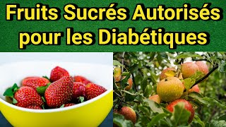 Ces 7 Fruits Sucrés Sont Approuvés par des Endocrinologues pour les Diabétiques [upl. by Enisamoht]