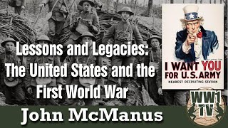 Lessons and Legacies The United States and the First World War [upl. by Rutledge]