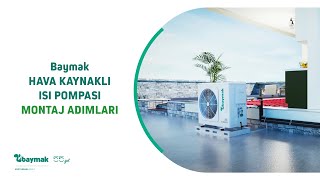 Baymak Hava Kaynaklı Isı Pompası  Montaj Adımları [upl. by Nalhsa]