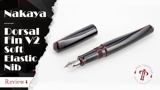 Nakaya  Dorsal Fin V2  Soft Elastic Nib [upl. by Atniuqal]