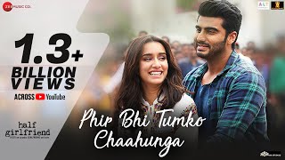 Phir Bhi Tumko Chaahunga lyric  Arijit Singh  Arjun K amp Shraddha K  Mithoon  Manoj M [upl. by Analos]