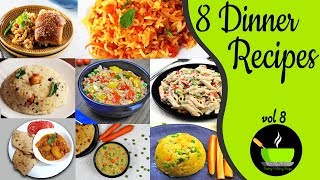 8 Light Dinner Recipes  Quick And Easy Dinner Recipes  Indian Dinner Recipes Vol 8 [upl. by Haidebez822]