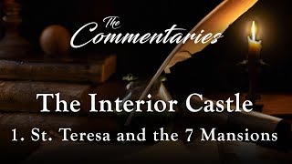 Episode 1 St Teresa and the Seven Mansions  The Commentaries The Interior Castle [upl. by Ahsenroc418]