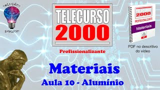 Telecurso 2000  Materiais  10 Alumínio [upl. by Yunfei863]