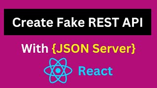 How to Create JSON Server in React  JSON file as a server for fake API in React JS [upl. by Zantos]