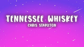 Chris Stapleton  Tennessee Whiskey Lyrics [upl. by Retniw]