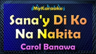 SANAY DI KO NA NAKITA  Karaoke version in the style of CAROL BANAWA [upl. by Omik]