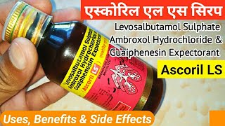 Ascoril LS Syrup Uses  Levosalbutamol Sulphate Ambroxol Hydrochloride And Guaiphenesin Expectorant [upl. by Ailliw]