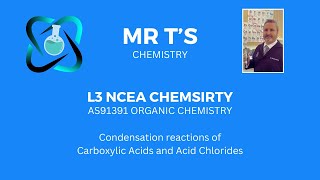 Condensation reactions of Carboxylic Acids and Acid Chlorides  L3 NCEA Chemistry AS91391 [upl. by Ridgley]