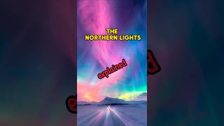 The Mesmerizing Science Behind the Northern Lights space factshorts universe northernlights [upl. by Glenn]