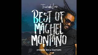 Best Of Machel Montano MixtapePower Soca Edition By Travis World [upl. by Ruperta]