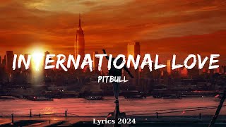 Pitbull  International Love Lyrics ft Chris Brown  Music Jace [upl. by Xavler]