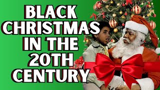 Black Christmas in The 20th Century [upl. by Pembrook]