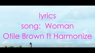 Otile Brown X Harmonize  Woman lyrics sms skiza 7301951 to 811 [upl. by Sonni]